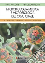 Microbiologia Medica e Microbiologia del Cavo OralePer Corsi di Laurea in Odontoiatria e Protesi Dentaria e in Igiene Dentale. E-book. Formato PDF