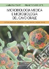 Microbiologia Medica e Microbiologia del Cavo OralePer Corsi di Laurea in Odontoiatria e Protesi Dentaria e in Igiene Dentale. E-book. Formato PDF ebook