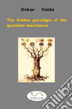 The hidden paradigm of the quantum mechanics. E-book. Formato EPUB ebook