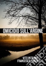 Omicidio sull&apos;argine. E-book. Formato EPUB ebook