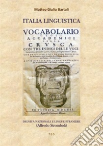 Italia linguisticaDignità nazionale e lingue straniere (Alfredo Stromboli). E-book. Formato EPUB ebook di Matteo Giulio Bartoli