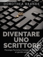 Diventare uno scrittore (Tradotto)Psicologia tecniche e consigli per diventare un grande autore. E-book. Formato EPUB ebook