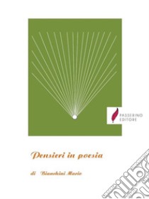 Pensieri in poesia. E-book. Formato PDF ebook di Mario Bianchini