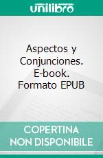 Aspectos y Conjunciones. E-book. Formato EPUB