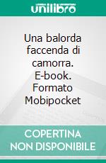 Una balorda faccenda di camorra. E-book. Formato Mobipocket ebook