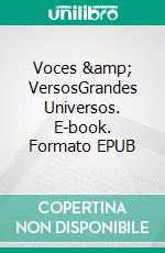 Voces & VersosGrandes Universos. E-book. Formato EPUB ebook di Varios autores