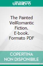 The Painted VeilRomantic Fiction. E-book. Formato PDF ebook di W. Somerset Maugham