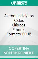 Astromundial/Los Ciclos Clásicos. E-book. Formato EPUB ebook di Tito Maciá