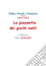 La piazzetta dei giochi vuoti. E-book. Formato PDF ebook