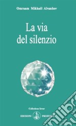 La via del silenzio. E-book. Formato EPUB ebook