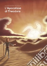 L&apos;Apocalisse di Theodore. E-book. Formato PDF ebook