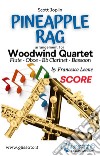 Pineapple Rag - Woodwind Quartet (score). E-book. Formato PDF ebook di Scott Joplin