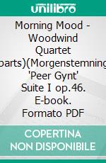 Morning Mood - Woodwind Quartet (parts)(Morgenstemning) 