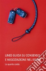 Linee guida su consenso e negoziazione nel BDSM. E-book. Formato EPUB ebook