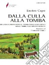 Dalla culla alla tombaEducazione permanente e personalismo comunitario. Dalla teoria alla sperimentazione.. E-book. Formato EPUB ebook di Enrico Capo