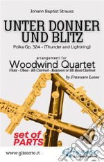 Unter donner und blitz - Woodwind Quartet (parts)Polka Op. 324 - (Thunder and Lightning). E-book. Formato PDF ebook