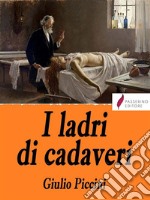 I ladri di cadaveri. E-book. Formato EPUB ebook