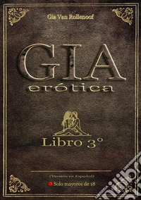 Gia Erótica - Libro 3°Edición en español. E-book. Formato EPUB ebook