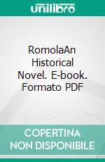 RomolaAn Historical Novel. E-book. Formato PDF ebook di George Eliot