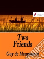 Two friends. E-book. Formato EPUB ebook