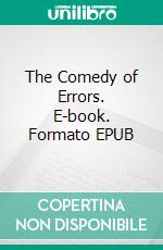 The Comedy of Errors. E-book. Formato EPUB ebook