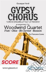 Gypsy Chorus - Woodwind Quartet (score)'Coro di Zingarelle' from 'La Traviata'. E-book. Formato PDF ebook