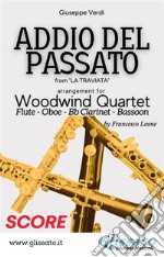 Addio del Passato - Woodwind Quartet (score)from 'La Traviata'. E-book. Formato PDF ebook