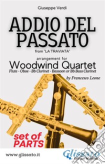 Addio del Passato - Woodwind Quartet (parts)from 