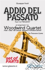 Addio del Passato - Woodwind Quartet (parts)from 'La Traviata'. E-book. Formato PDF ebook