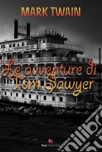 Le avventure di Tom Sawyer. E-book. Formato PDF ebook