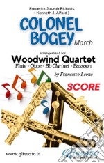 Colonel Bogey -  Woodwind Quartet (score)March. E-book. Formato PDF ebook