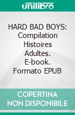 HARD BAD BOYS: Compilation Histoires Adultes. E-book. Formato EPUB ebook di Amber Jones