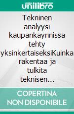 Tekninen analyysi kaupankäynnissä tehty yksinkertaiseksiKuinka rakentaa ja tulkita teknisen analyysin kaavioita parantaaksesi online-kaupankäyntiäsi. E-book. Formato EPUB ebook