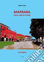 Marrara. Mille anni di storiaIllustrato. E-book. Formato EPUB ebook