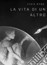 La vita di un altro. E-book. Formato EPUB