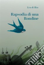 Rapsodia di una Rondine. E-book. Formato EPUB ebook