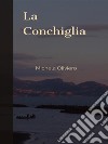 La Conchiglia. E-book. Formato EPUB ebook di Michela Oliviero