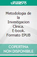 Metodologia de la Investigacion Clinica. E-book. Formato EPUB