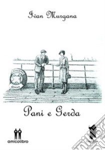 Pani e gerda. E-book. Formato EPUB ebook di Ivan Murgana