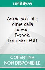 Anima scalzaLe orme della poesia. E-book. Formato EPUB ebook