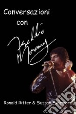 Conversazioni con Freddie Mercury. E-book. Formato EPUB ebook