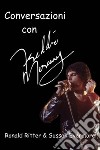 Conversazioni con Freddie Mercury. E-book. Formato EPUB ebook di Ronald Ritter & Sussan Evermore