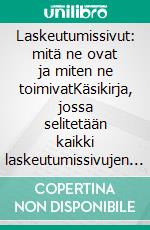 Laskeutumissivut: mitä ne ovat ja miten ne toimivatKäsikirja, jossa selitetään kaikki laskeutumissivujen markkinoinnin perusteet aina luomisesta optimointiin asti. E-book. Formato EPUB