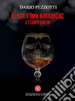 Il Settimo bicchiereEterno Oblio. E-book. Formato EPUB