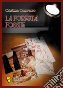 La foresta fossile. E-book. Formato EPUB ebook di Cristina Converso