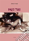 Paesi tuoi. E-book. Formato EPUB ebook