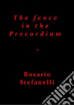 The fence in the Precordium. E-book. Formato EPUB ebook