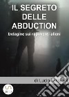 I Segreti delle abduction. E-book. Formato EPUB ebook di Lucio Giuseppe Tarzariol