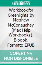 Workbook for Greenlights by Matthew McConaughey (Max Help Workbooks). E-book. Formato EPUB ebook di MaxHelp Workbooks