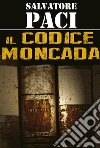 Il Codice Moncada. E-book. Formato EPUB ebook